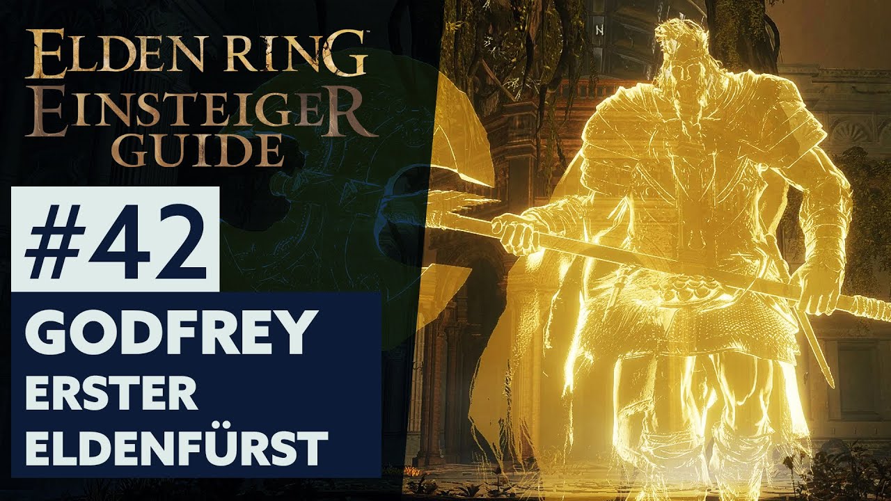 Elden Ring Einsteiger-Guide #42 | GODFREY, ERSTER ELDENFÜRST
