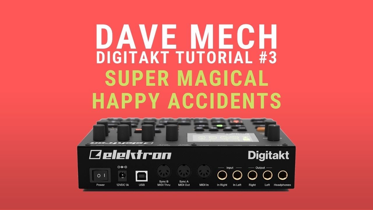 Super Magical Happy Accidents || Digitakt Tutorial #3
