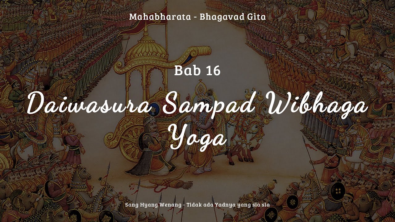 Rangkuman Bhagavad Gita Bahasa Indonesia | Bab 16  - Daiwasura Sampad Wibhaga Yoga | #jurusapuh