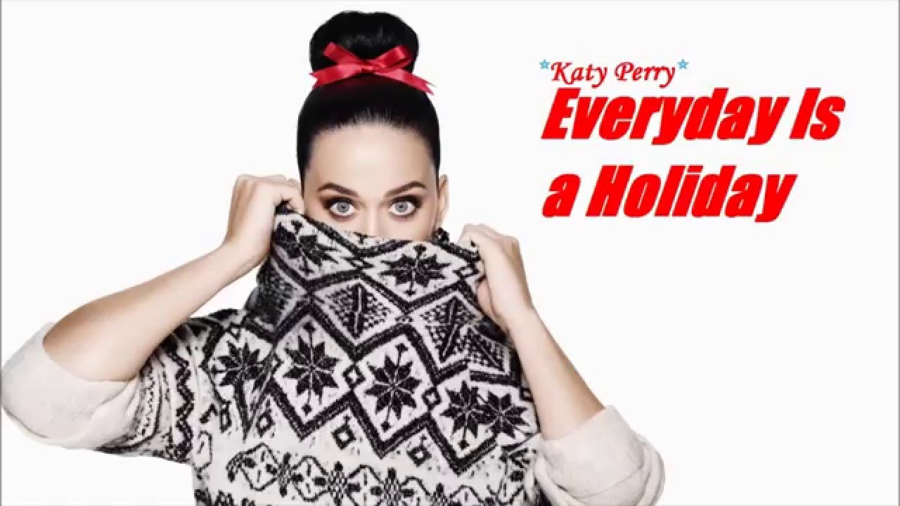 Katy Perry - Everyday's a Holiday (Audio)