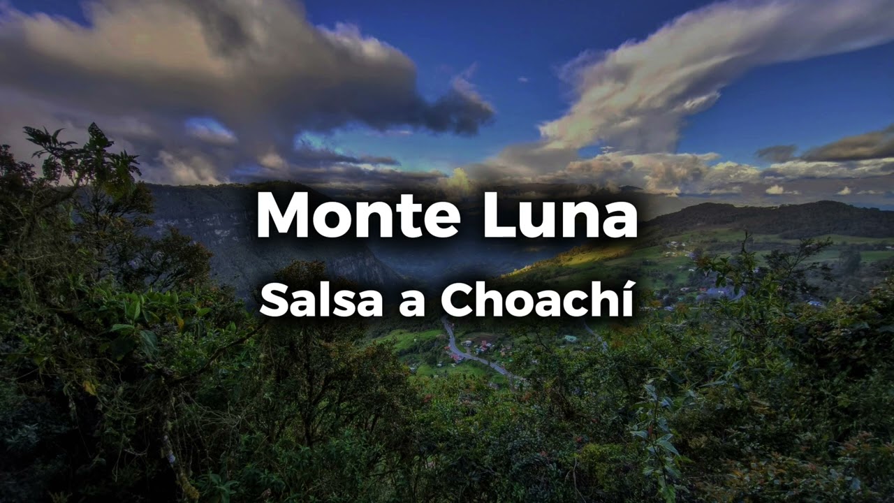 Monte Luna   Salsa a Choachí