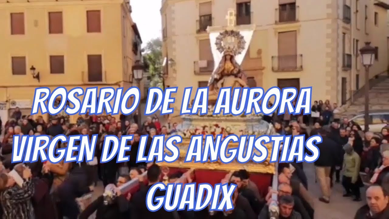 🔵 Rosario de la aurora | VIRGEN DE LAS ANGUSTIAS de GUADIX