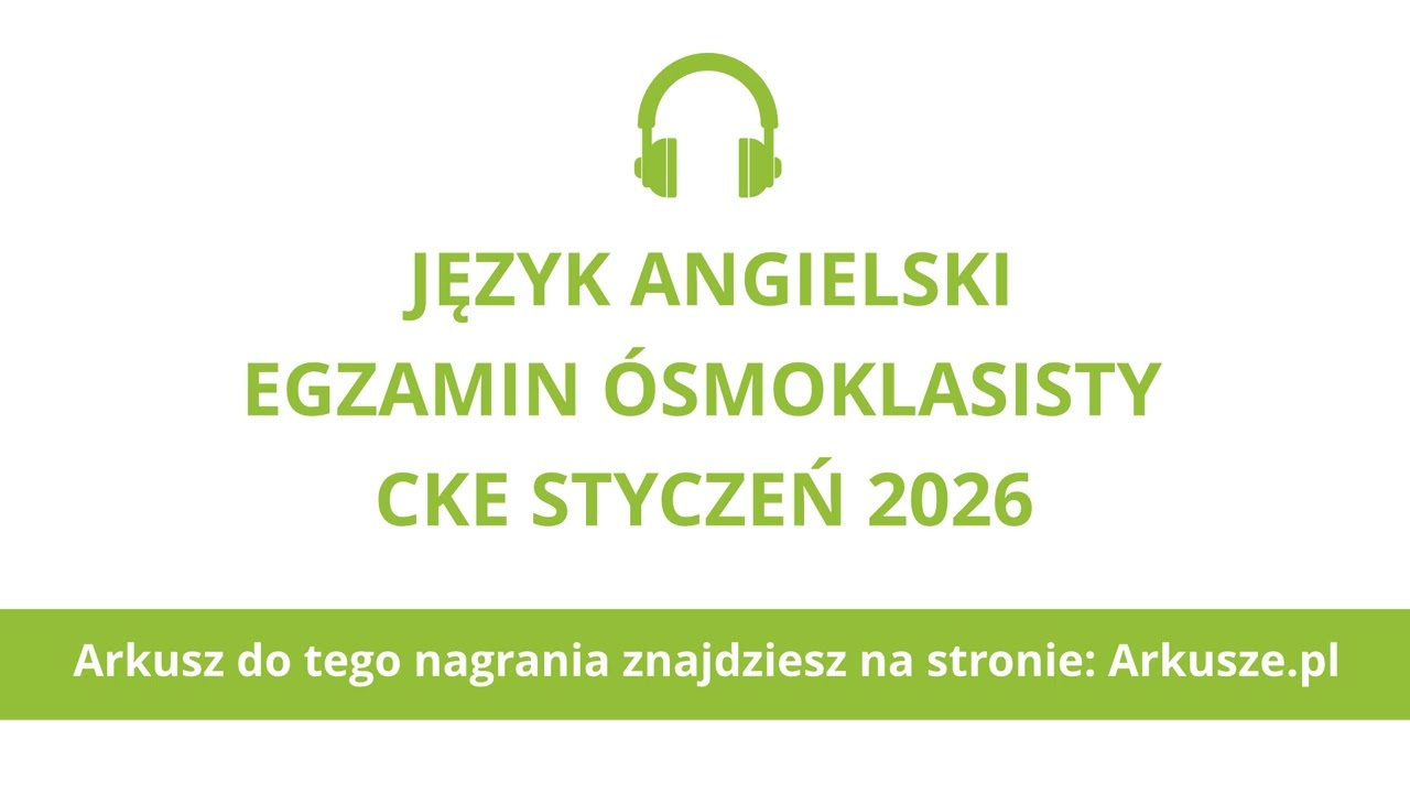 Egzamin ósmoklasisty 2026 (próbny) język angielski nagranie