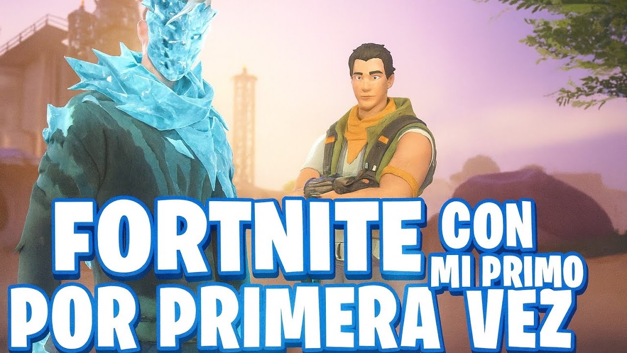 Fornite con mi primo por primera vez ¡SALE MAL!