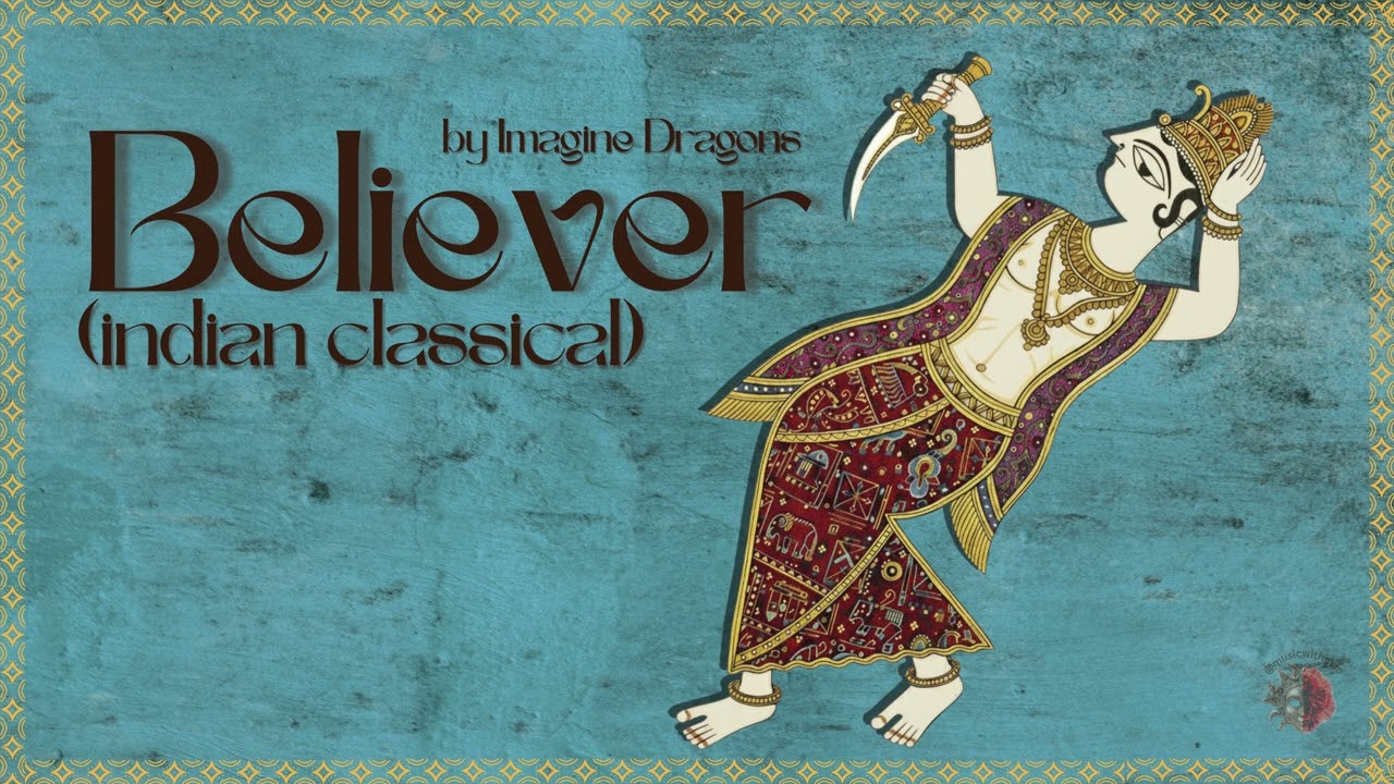 believer by imagine dragons but make it indian classical (instrumental)