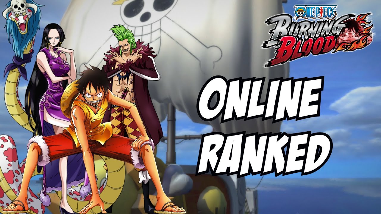 One piece burning blood Bartolomeo Boa Hancock and Luffy online ranked matches