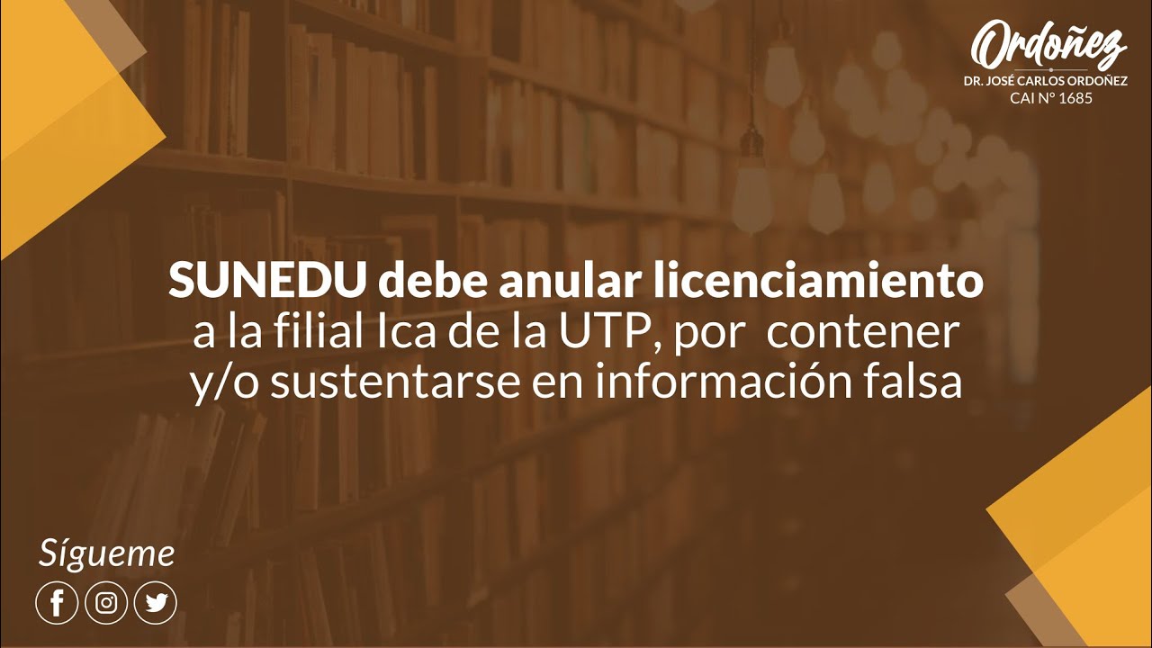 SUNEDU debe anular el licenciamiento otorgado a la UTP