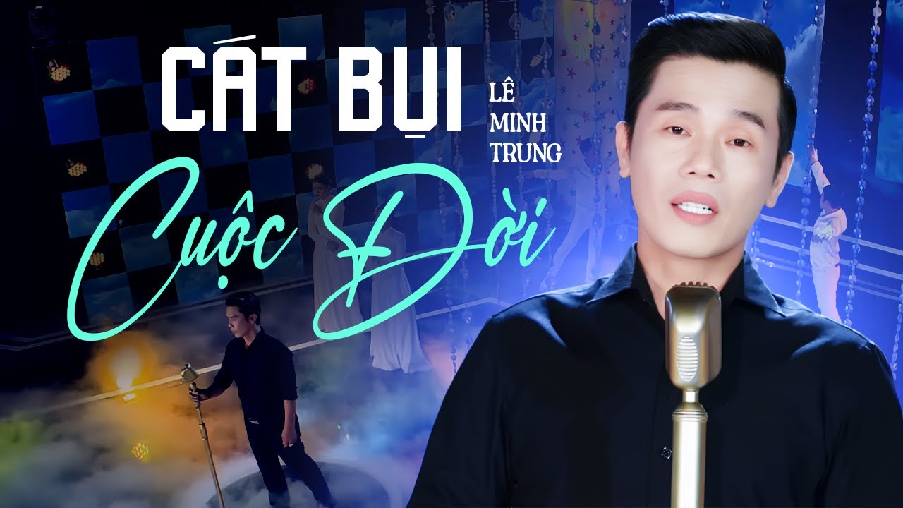 C&aacute;t Bụi Cuộc Đời - L&ecirc; Minh Trung | Bolero Trữ T&igrave;nh OFFICIAL MV