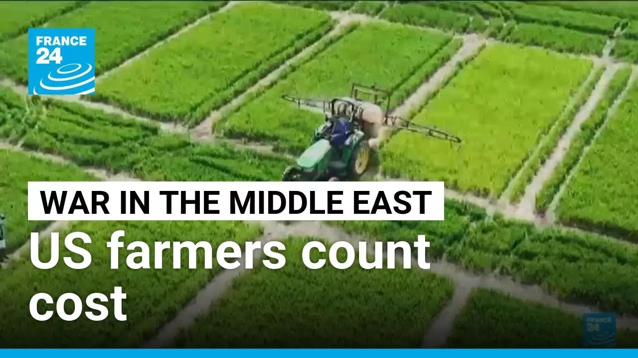 US farmers pay price of Strait of Hormuz closure &bull; FRANCE 24 English