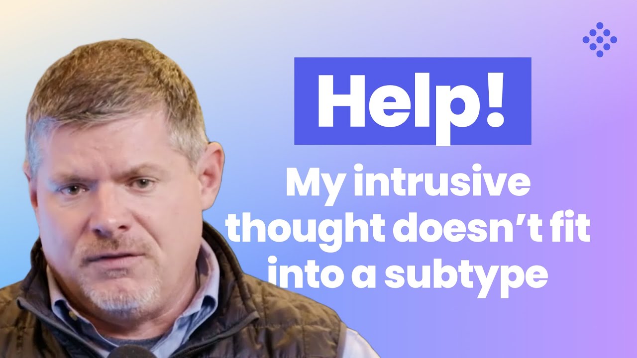 What if my intrusive thoughts don&rsquo;t fit into an OCD subtype?