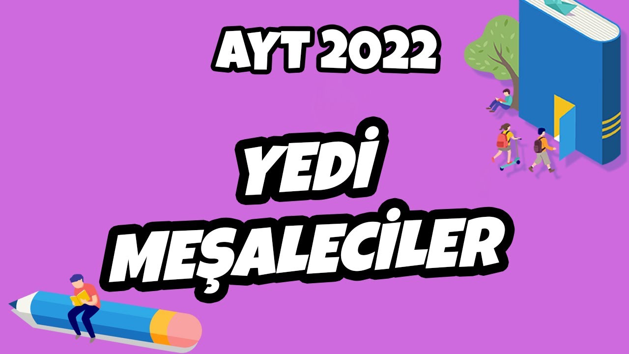 AYT Edebiyat - Yedi Meşaleciler | AYT Edebiyat 2022 #hedefekoş