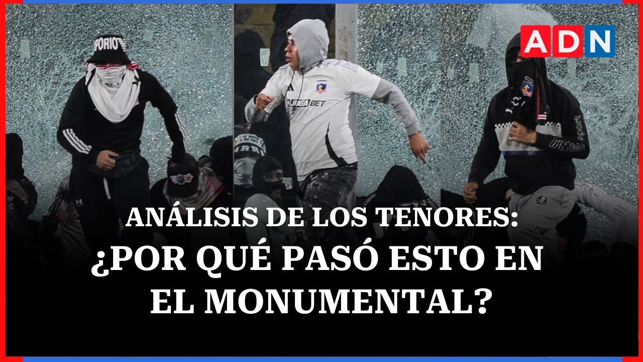 Análisis de Los Tenores: ¿POR QUÉ PASÓ ESTO EN EL MONUMENTAL? (Hinchas de Colo Colo muertos)