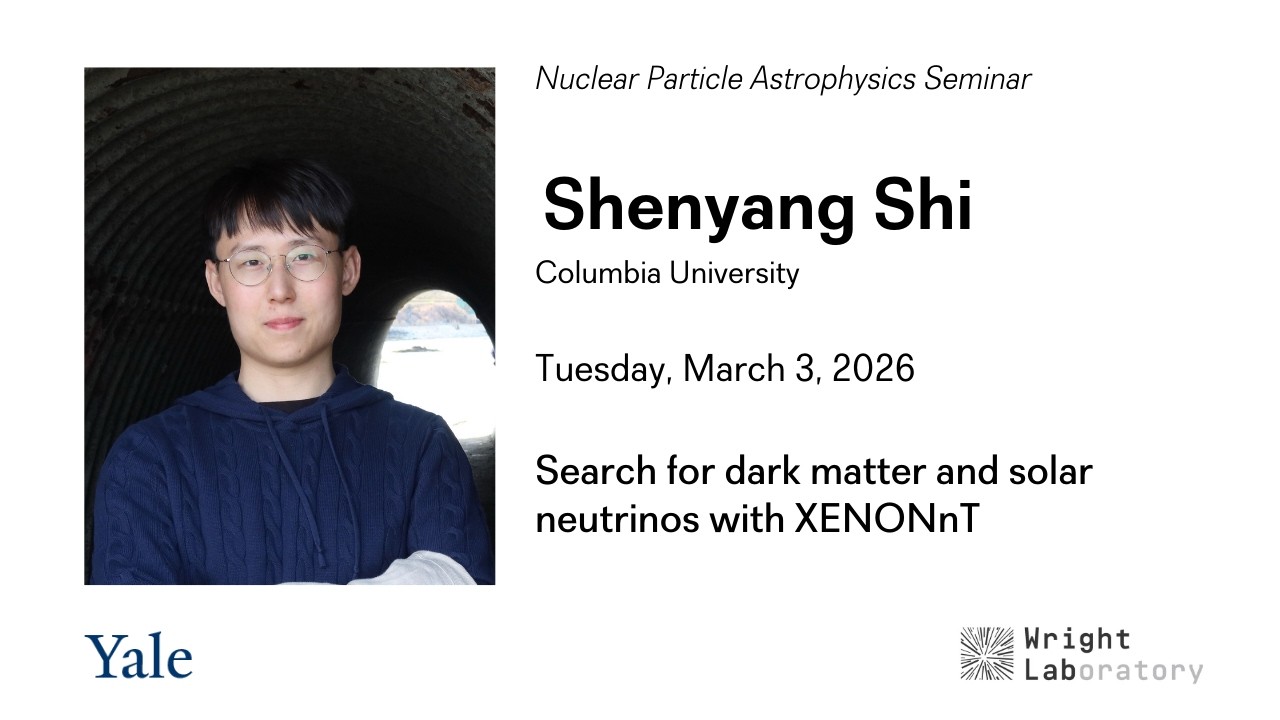 Yale Wright Lab NPA Seminar: Shenyang Shi, Columbia University