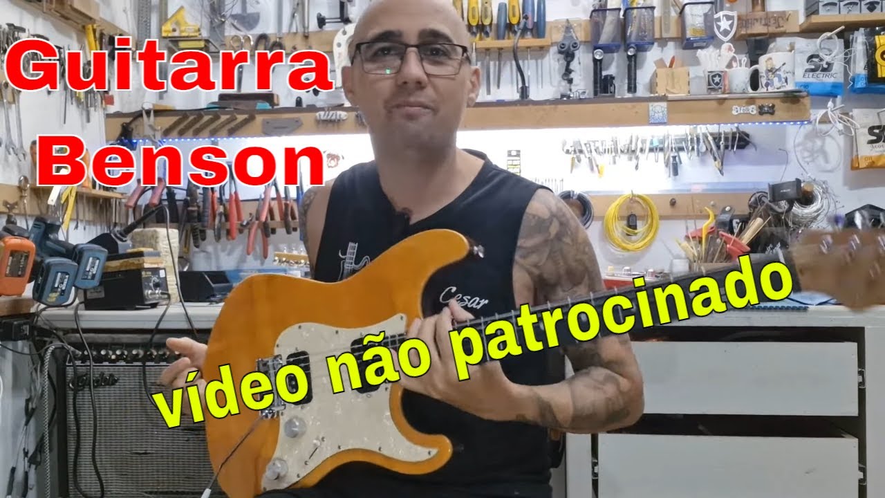Guitarra Benson - Minhas Impressões sobre esse instrumento