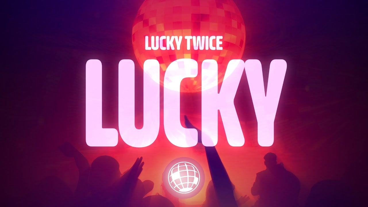 Lucky Twice - Lucky (I'm So Lucky Lucky) (Lyrics)
