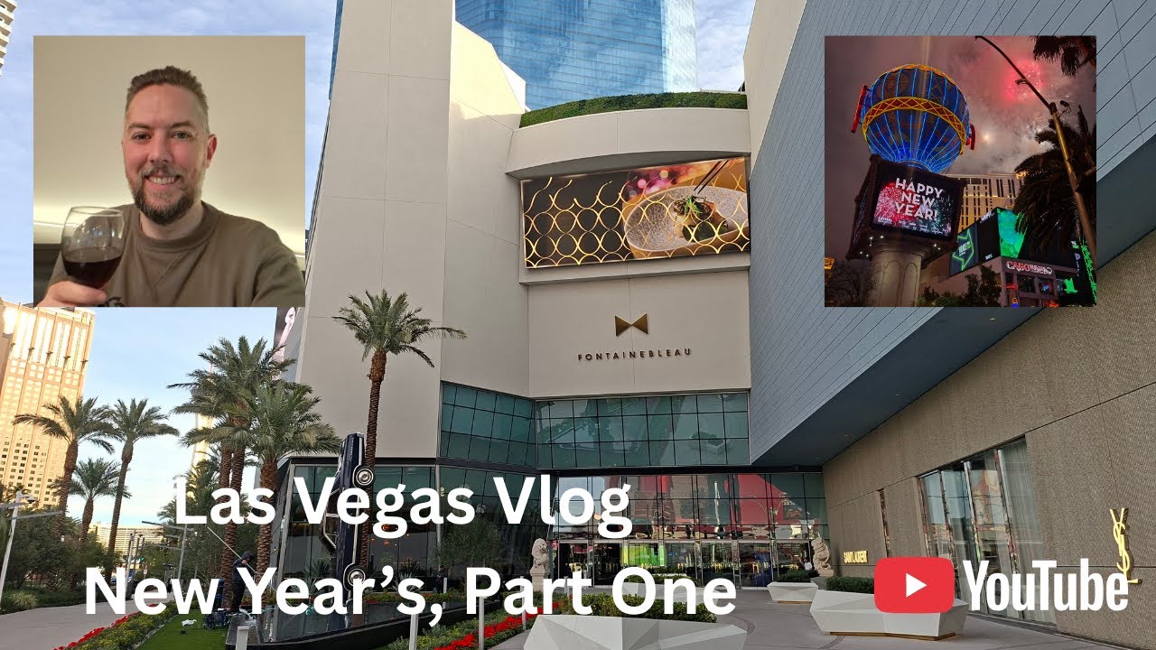 Las Vegas Vlog, New Year's Part One / Fontainebleau / The Wynn / Park MGM