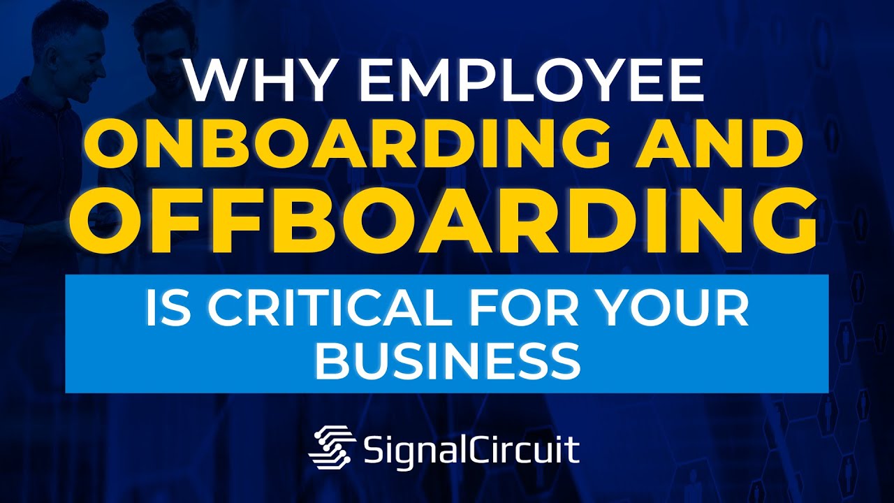 Why Employee Onboarding and Offboarding is Critical For Your Business