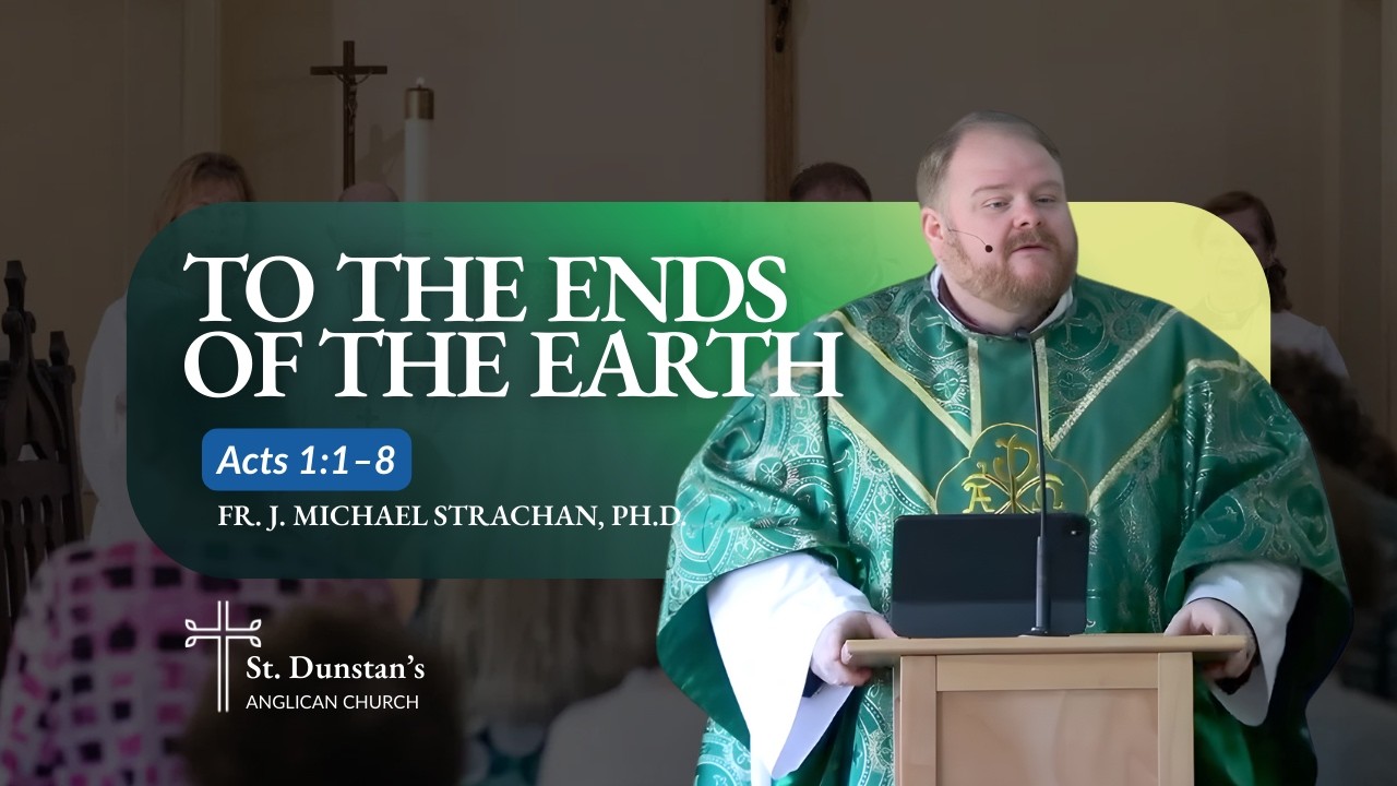 To the Ends of the Earth | Acts 1:1–8
