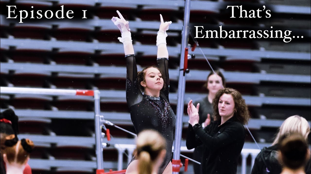 That’s Embarrassing… Episode 1 | My Last Gymnastics Season | Whitney Bjerken