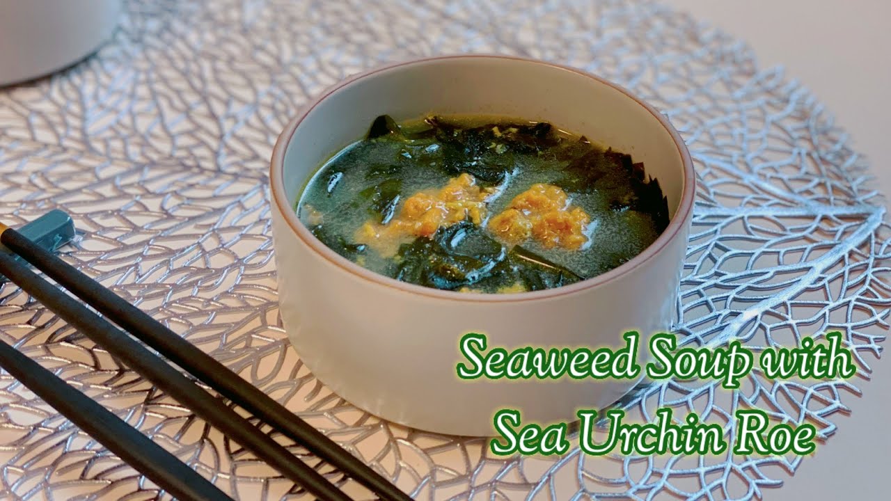 SEONGGE MIYEOKGUK | SEAWEED SOUP WITH SEA URCHIN ROE | SOPA DE ALGAS COM OVAS DE OURICO DO MAR