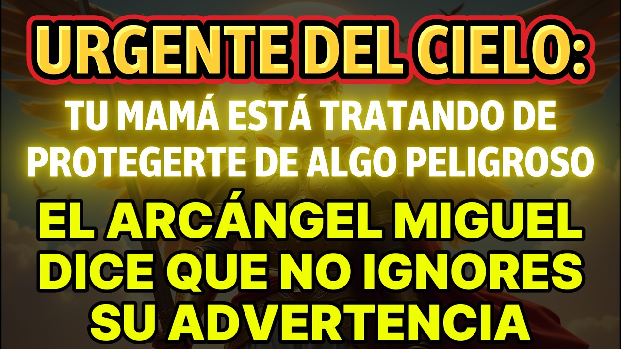 👉 Urgente Desde El Cielo: Tu Mamá Intenta Protegerte De Algo Muy Peligroso...
