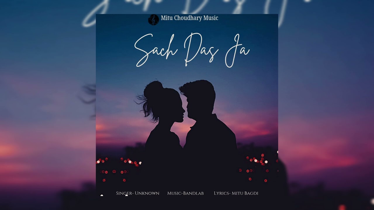 Sach Das Ja - Unknown | Mitu Bagdi | Official Audio Song| New Punjabi song 2026| Bandlab Music