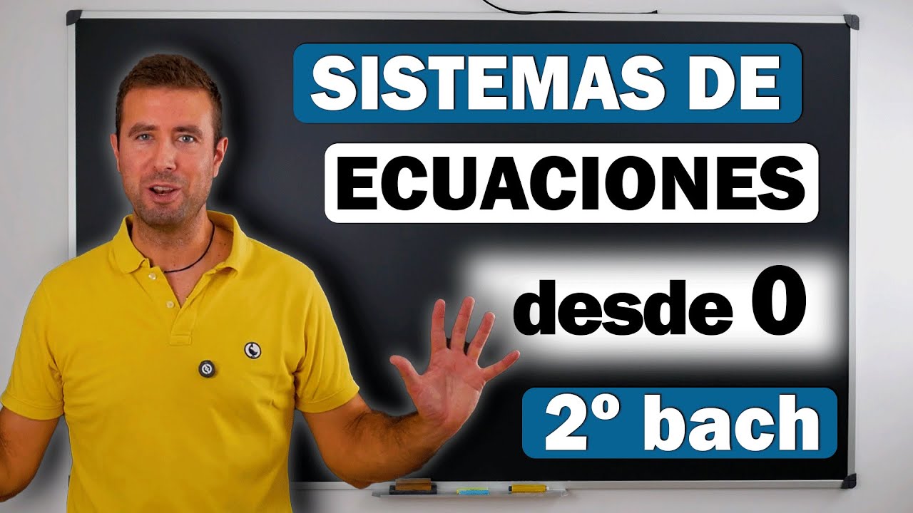 ✅ Clase completa de SISTEMAS de ECUACIONES desde CERO ➤ 2º bachillerato