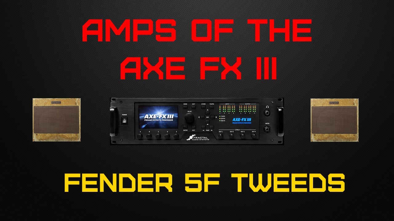 Amps of the Axe FX III: Fender 5F Tweeds