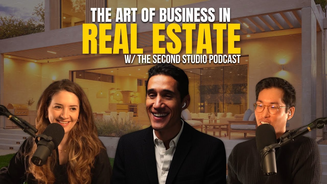 The Art of Business in Real Estate | The Second Studio Podcast Feature