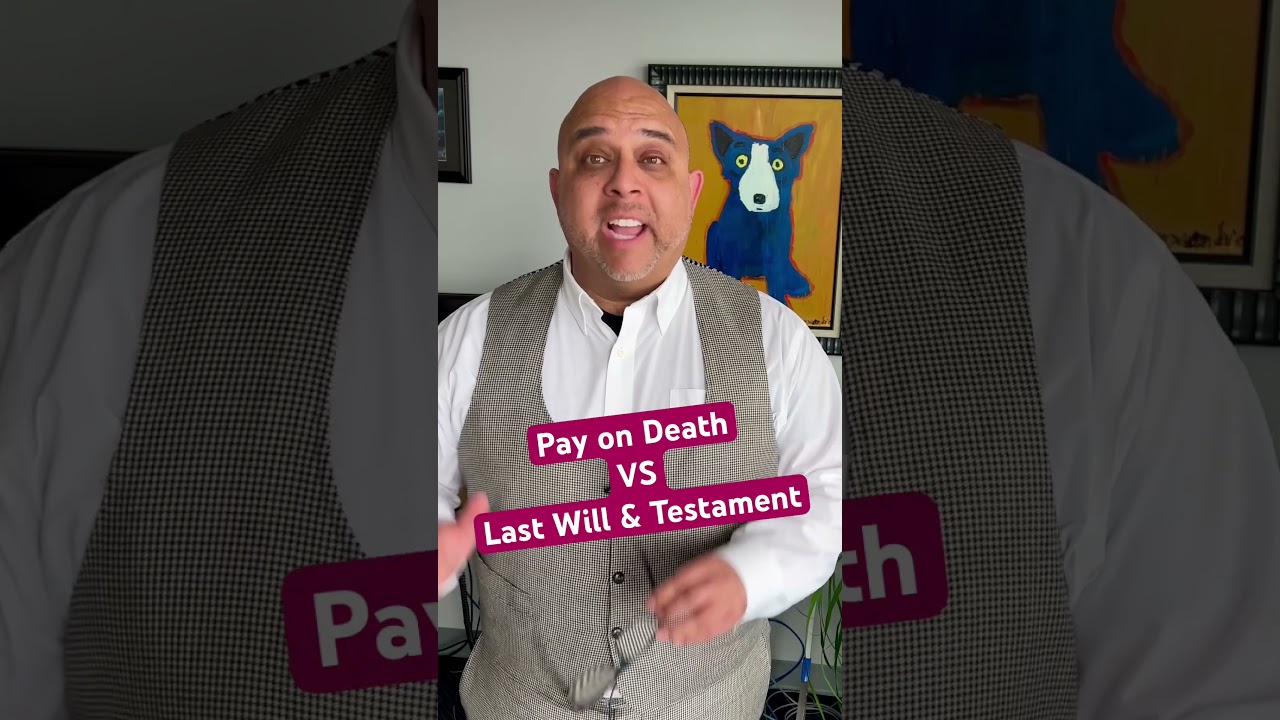 Pay on Death vs Last Will & Testament