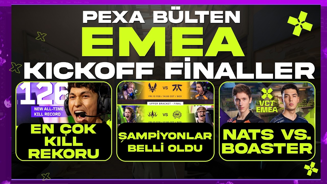 VCT 2026 EMEA KICKOFF FİNAL HAFTASI | PEXA BÜLTEN