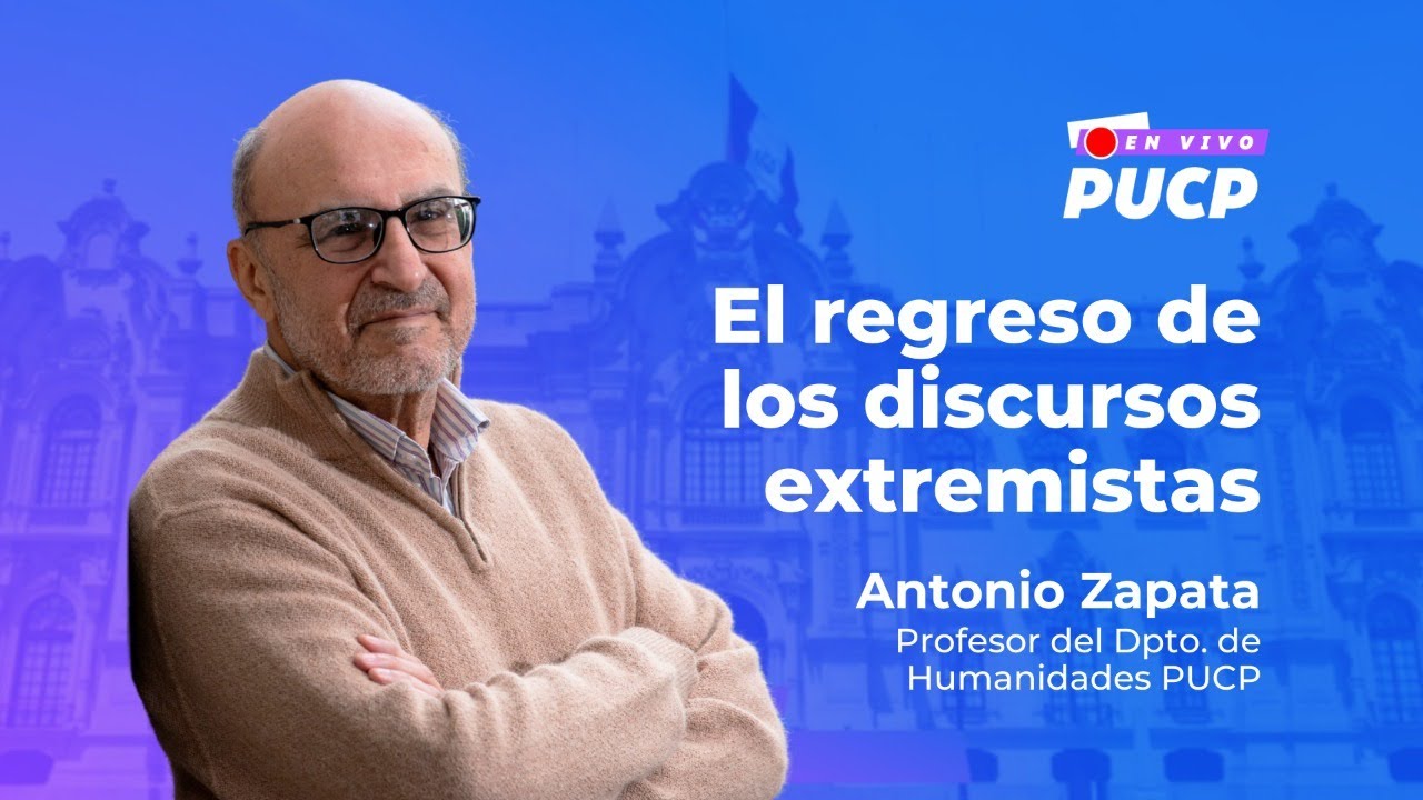 #EnVivoPUCP - El regreso de los discursos extremistas