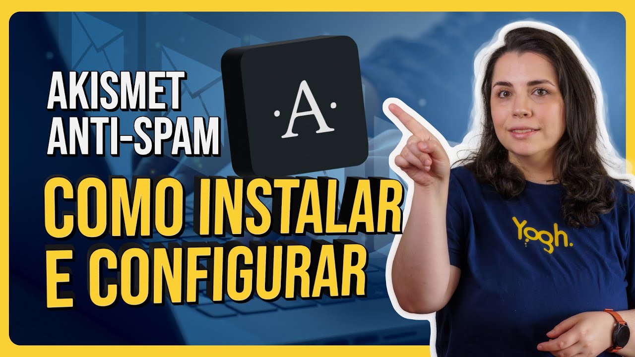 Aprenda como Instalar e Configurar o plugin Akismet Anti-Spam