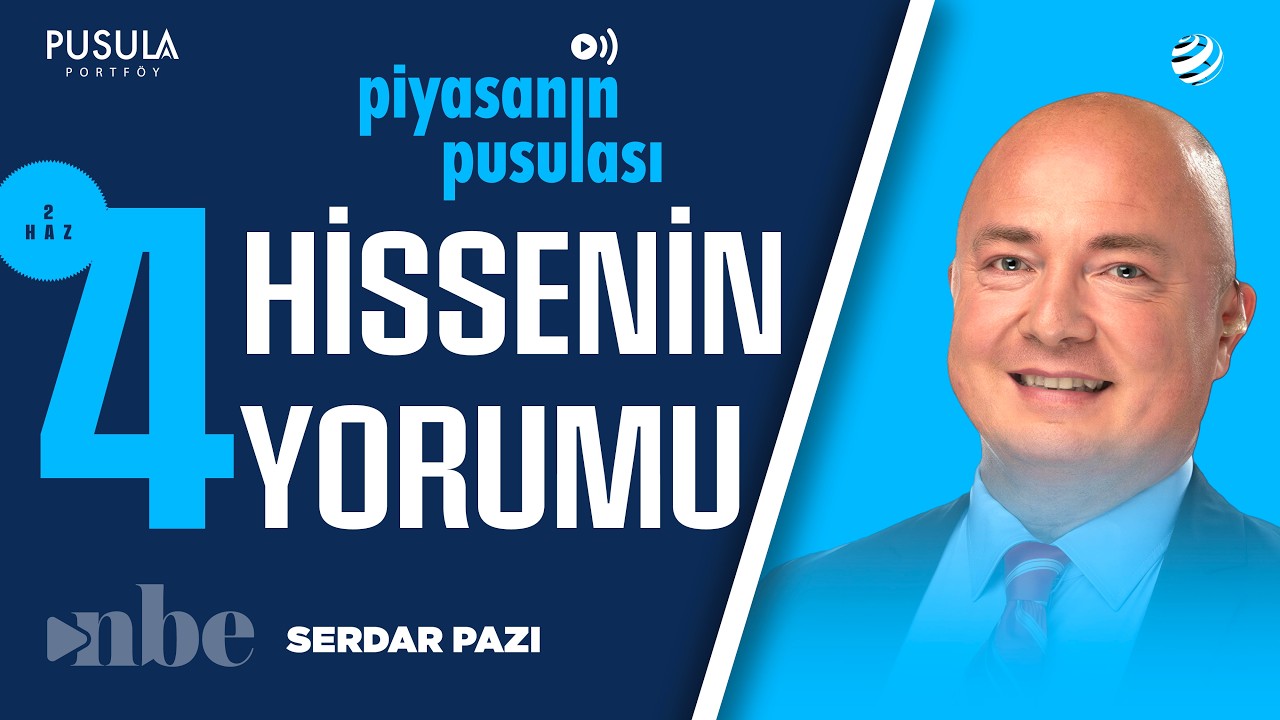 EREGL, BRSAN, ASELS, VAKBN: Hisse Senedi Analizleri! | Piyasanın Pusulası | Serdar Pazı | 02 HAZİRAN