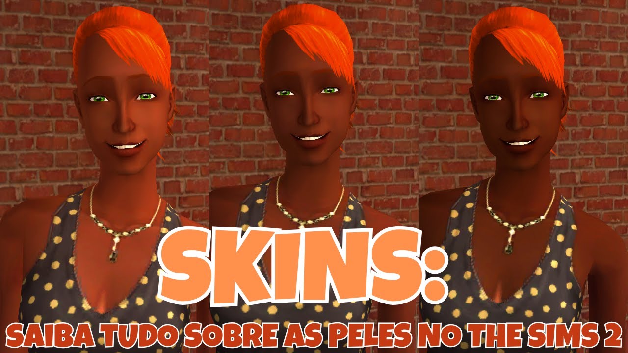 TUDO SOBRE PELES (SKINS) NO THE SIMS 2: Geneticized, townified, defaults and customs ( + DOWNLOAD)