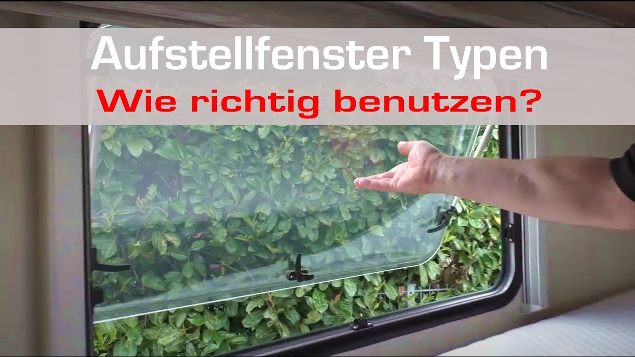 Fenster Wohnmobil aufstellen - Aufstellfenster Wohnwagen richtig benutzen