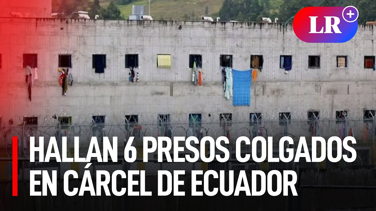 Se intensifica la violencia en las cárceles de Ecuador: Seis presos son encontrados sin vida