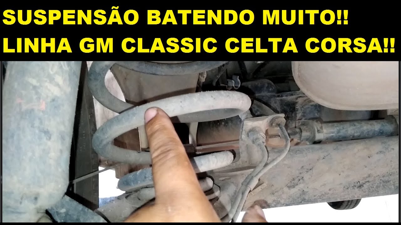 BARULHO NA SUSPENSÃO BATENDO MUITO VIBRANDO CLASSIC CELTA PRISMA CORSA AGILE MONTANA 1.0 1.4 1.6 1.8