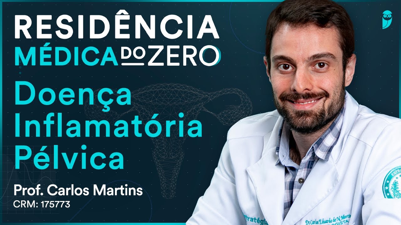 Doença Inflamatória Pélvica - Aula de Ginecologia | Residência Médica do Zero
