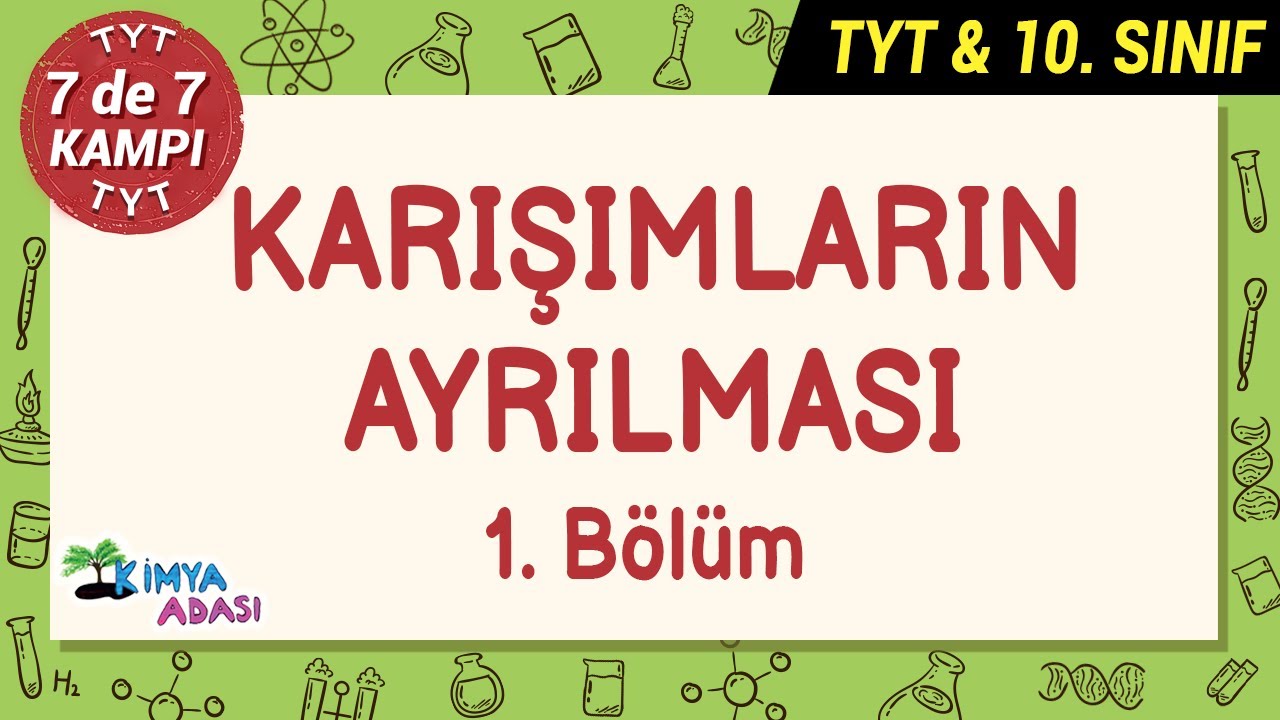 Karışımların Ayrılması 1. Bölüm #7de7Kampı #TYTkimya