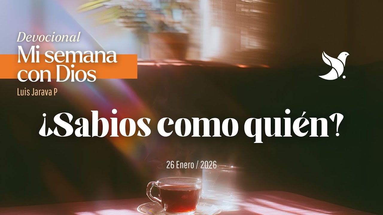 Devocional mi semana con Dios:  ¿Sabios como quién? | IDEAHHMM
