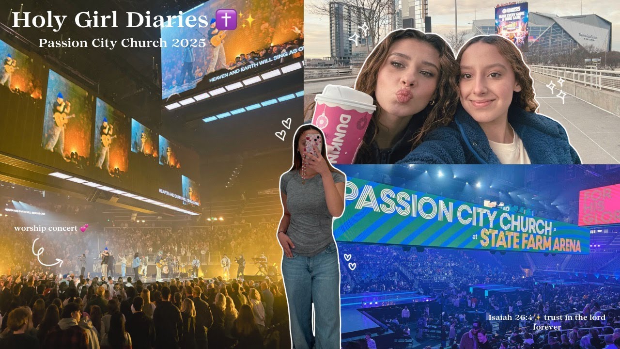 Holy Girl Diaries ✝️ ✨Passion City Church Vlog 2025 | worship concert, sermons, and more!
