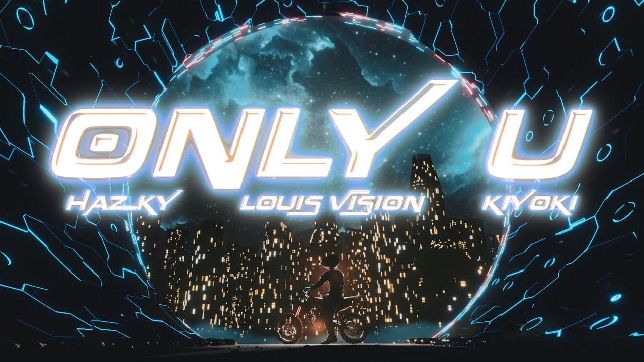 Louis Vision, Hazky, Kiyoki - Only U (Official Lyric Video)