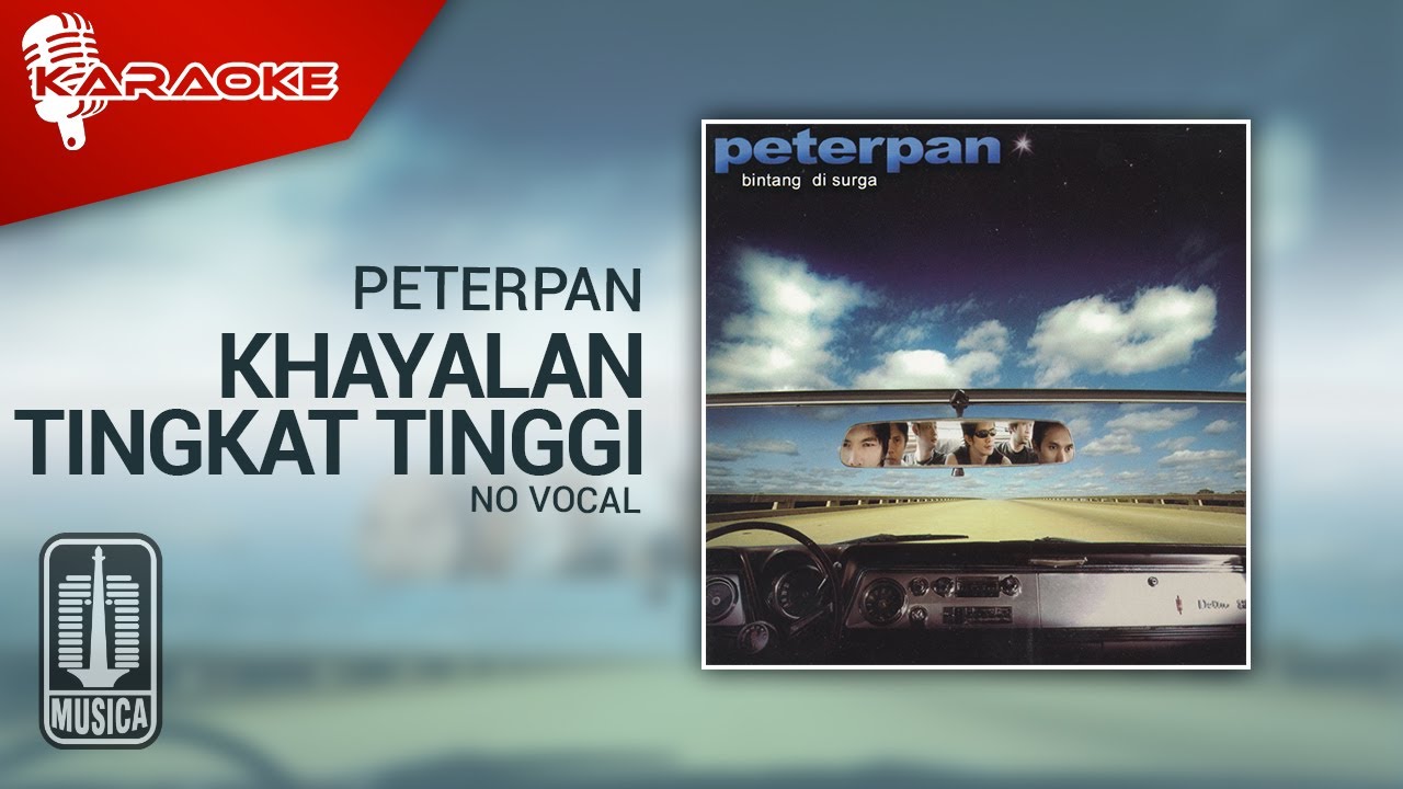 Peterpan - Khayalan Tingkat Tinggi (Original Karaoke Video) | No Vocal