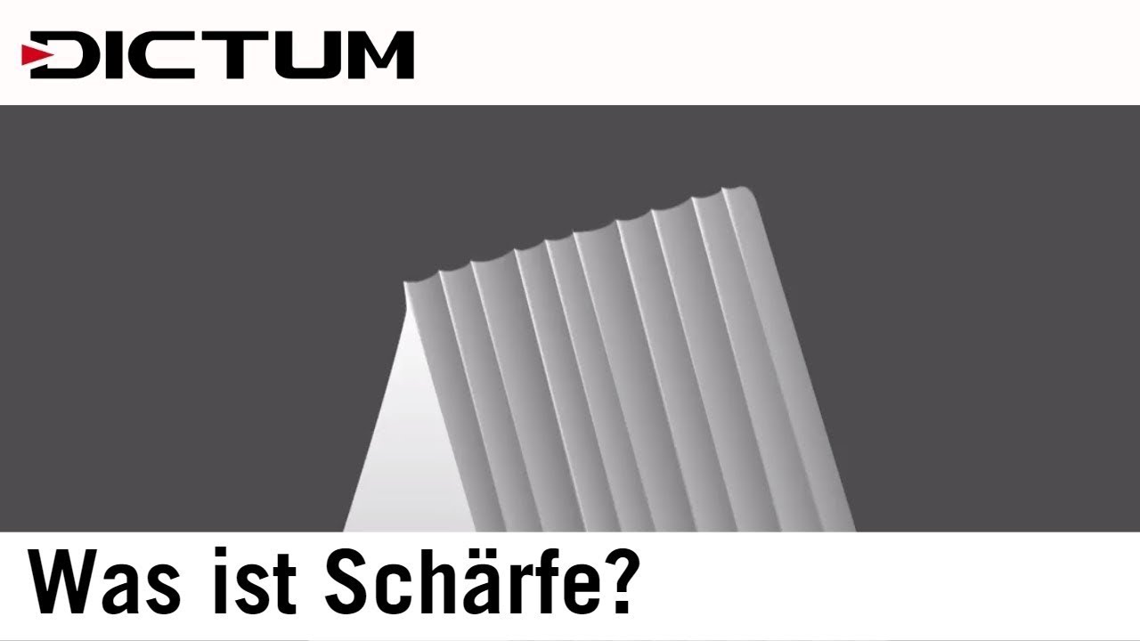 Was ist Sch&auml;rfe? - Richtig Sch&auml;rfen - DICTUM Werkzeugwissen #dictum #richtigsch&auml;rfen