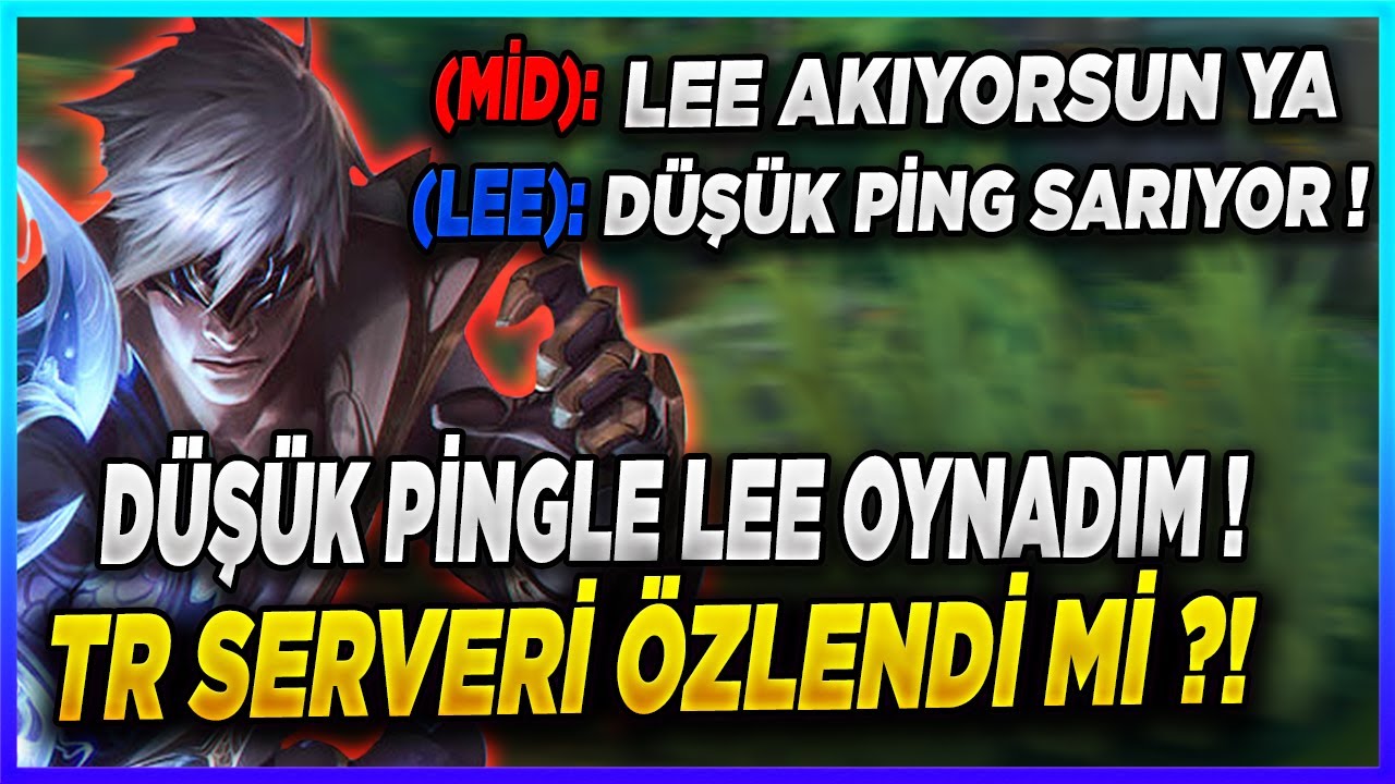 LEE SİN OYNARKEN PİNGİN ÖNEMİ ! DÜŞÜK PİNGLE YAĞ GİBİ AKIYOR !