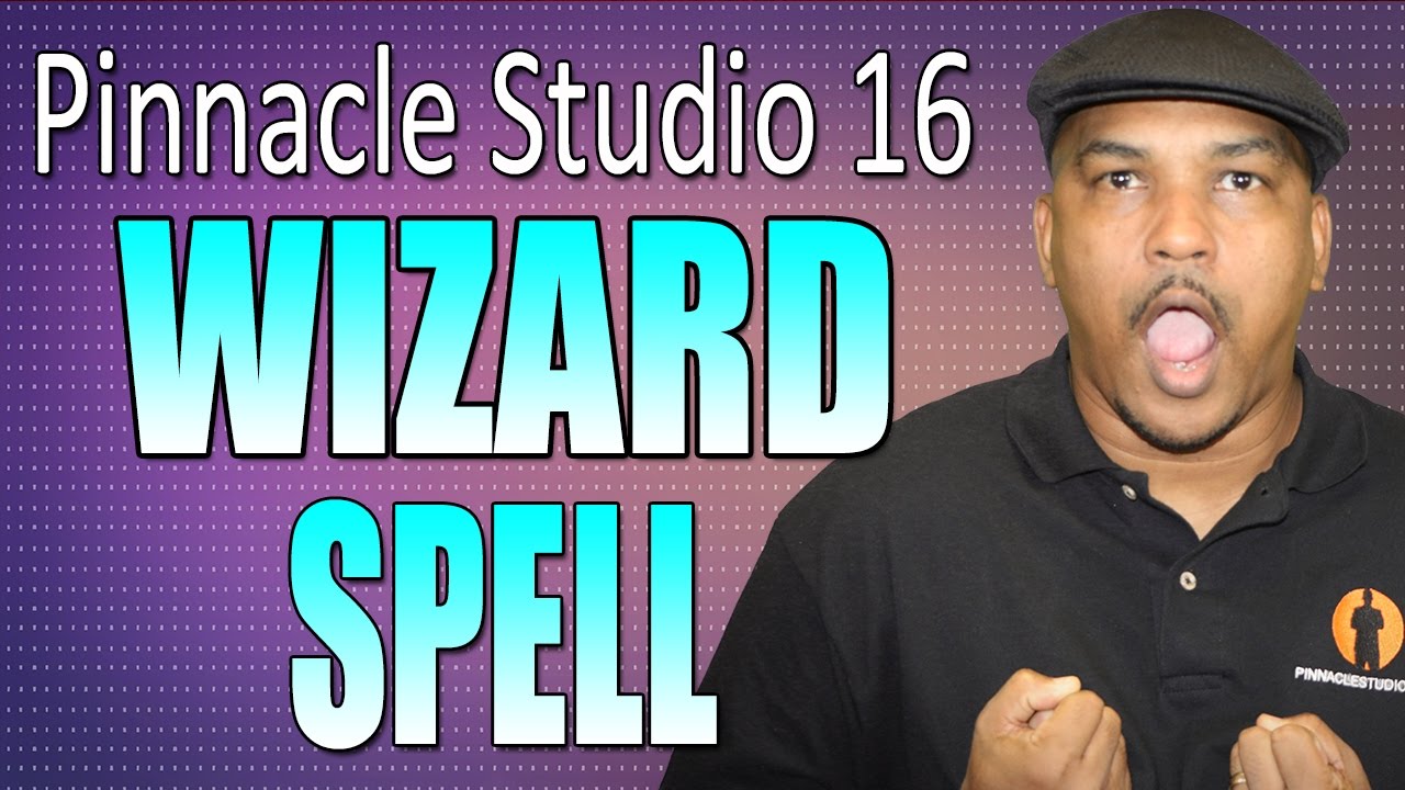 Pinnacle Studio 16 & 17 - Wizard Spell Tutorial