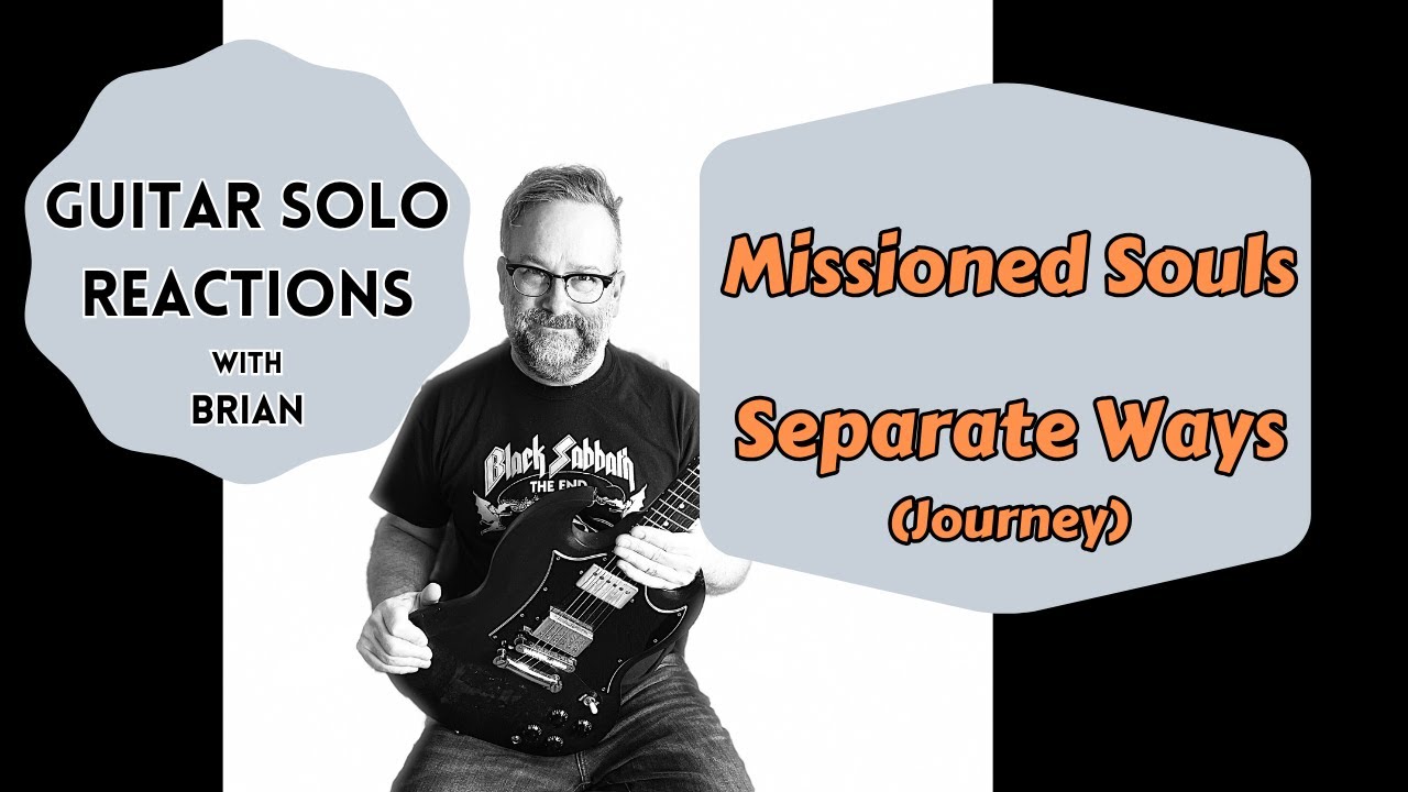 GUITAR SOLO REACTIONS ~ MISSIONED SOULS ~ Separate Ways (Journey)