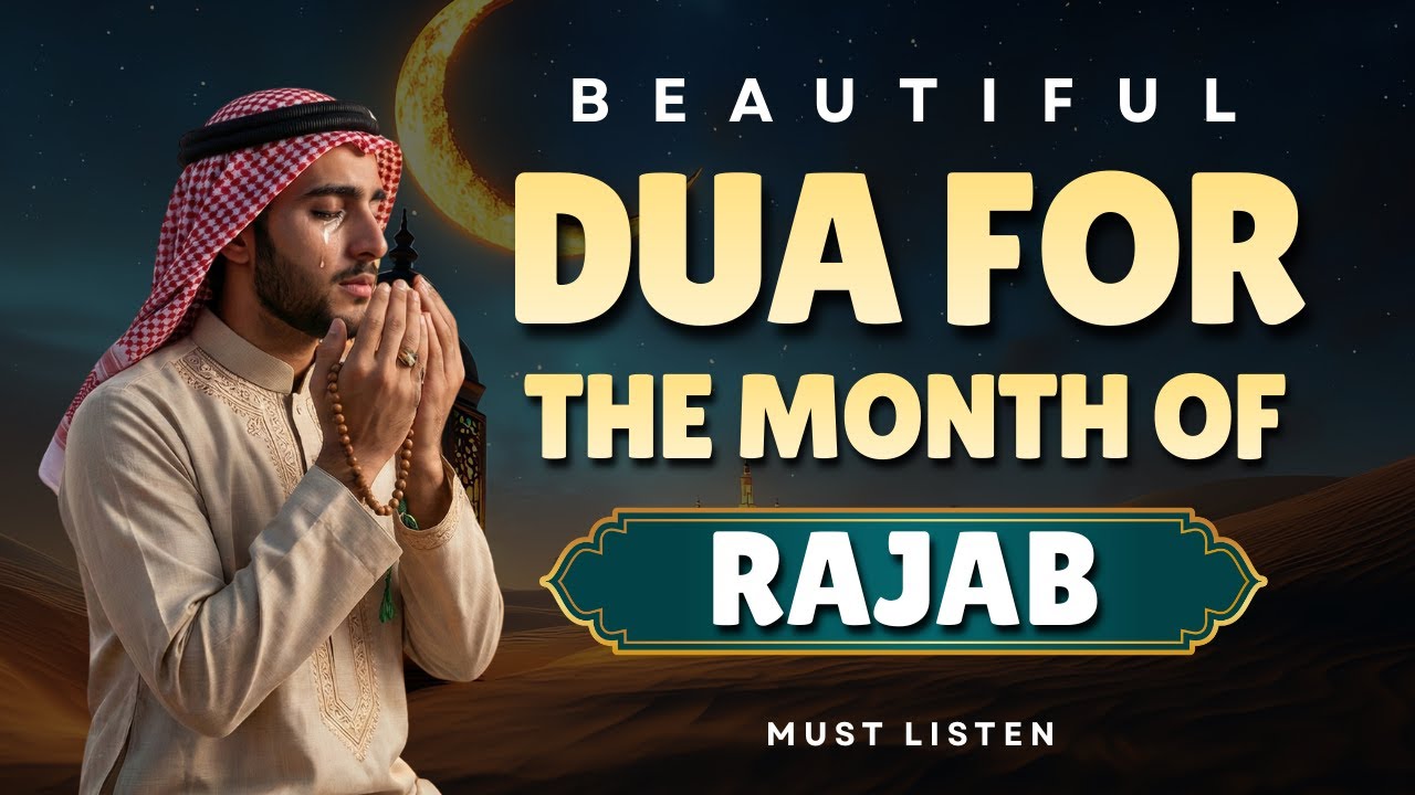 MOST POWERFUL Dua in Rajab 2025 🕋 | Ask Allah for Forgiveness, Mercy & Peace