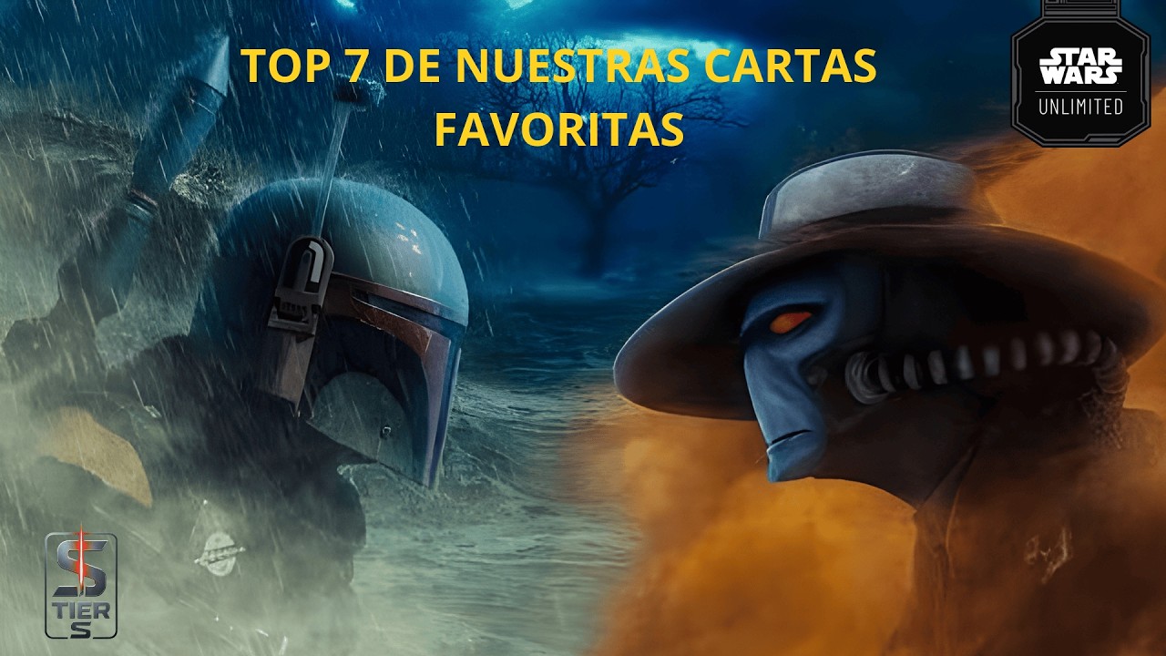 TOP 7 (mas o menos) de nuestras Cartas Favoritas || STAR WARS UNLIMITED ||